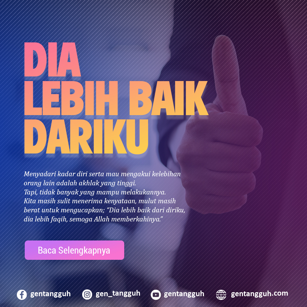 dia lebih baik dari ku-gentangguh